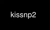 Run kissnp2 in OnWorks free hosting provider over Ubuntu Online, Fedora Online, Windows online emulator or MAC OS online emulator