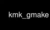Run kmk_gmake in OnWorks free hosting provider over Ubuntu Online, Fedora Online, Windows online emulator or MAC OS online emulator
