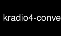 Run kradio4-convert-presets in OnWorks free hosting provider over Ubuntu Online, Fedora Online, Windows online emulator or MAC OS online emulator