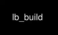 Run lb_build in OnWorks free hosting provider over Ubuntu Online, Fedora Online, Windows online emulator or MAC OS online emulator