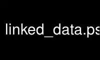 Run linked_data.psgip in OnWorks free hosting provider over Ubuntu Online, Fedora Online, Windows online emulator or MAC OS online emulator