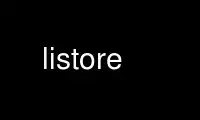 Run listore in OnWorks free hosting provider over Ubuntu Online, Fedora Online, Windows online emulator or MAC OS online emulator