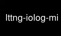 Run lttng-iolog-mi in OnWorks free hosting provider over Ubuntu Online, Fedora Online, Windows online emulator or MAC OS online emulator
