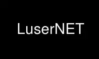 Run LuserNET in OnWorks free hosting provider over Ubuntu Online, Fedora Online, Windows online emulator or MAC OS online emulator