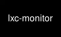 Run lxc-monitor in OnWorks free hosting provider over Ubuntu Online, Fedora Online, Windows online emulator or MAC OS online emulator