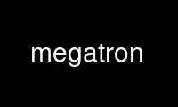 Run megatron in OnWorks free hosting provider over Ubuntu Online, Fedora Online, Windows online emulator or MAC OS online emulator