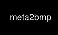 Run meta2bmp in OnWorks free hosting provider over Ubuntu Online, Fedora Online, Windows online emulator or MAC OS online emulator