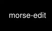 Run morse-edit in OnWorks free hosting provider over Ubuntu Online, Fedora Online, Windows online emulator or MAC OS online emulator