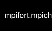 Run mpifort.mpich in OnWorks free hosting provider over Ubuntu Online, Fedora Online, Windows online emulator or MAC OS online emulator