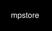 Run mpstore in OnWorks free hosting provider over Ubuntu Online, Fedora Online, Windows online emulator or MAC OS online emulator