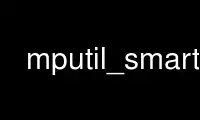 Run mputil_smart in OnWorks free hosting provider over Ubuntu Online, Fedora Online, Windows online emulator or MAC OS online emulator