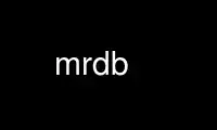 Run mrdb in OnWorks free hosting provider over Ubuntu Online, Fedora Online, Windows online emulator or MAC OS online emulator