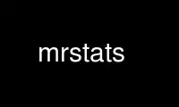 Run mrstats in OnWorks free hosting provider over Ubuntu Online, Fedora Online, Windows online emulator or MAC OS online emulator