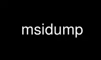 Run msidump in OnWorks free hosting provider over Ubuntu Online, Fedora Online, Windows online emulator or MAC OS online emulator