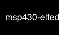 Run msp430-elfedit in OnWorks free hosting provider over Ubuntu Online, Fedora Online, Windows online emulator or MAC OS online emulator