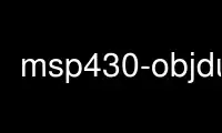 Run msp430-objdump in OnWorks free hosting provider over Ubuntu Online, Fedora Online, Windows online emulator or MAC OS online emulator