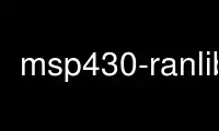 Run msp430-ranlib in OnWorks free hosting provider over Ubuntu Online, Fedora Online, Windows online emulator or MAC OS online emulator