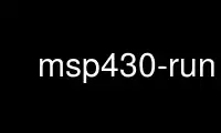 Run msp430-run in OnWorks free hosting provider over Ubuntu Online, Fedora Online, Windows online emulator or MAC OS online emulator