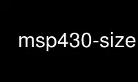 Run msp430-size in OnWorks free hosting provider over Ubuntu Online, Fedora Online, Windows online emulator or MAC OS online emulator