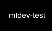 Chạy mtdev-test trong nhà cung cấp dịch vụ lưu trữ miễn phí OnWorks trên Ubuntu Online, Fedora Online, trình giả lập trực tuyến Windows hoặc trình giả lập trực tuyến MAC OS