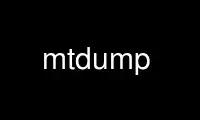 Chạy mtdump trong nhà cung cấp dịch vụ lưu trữ miễn phí OnWorks trên Ubuntu Online, Fedora Online, trình mô phỏng trực tuyến Windows hoặc trình mô phỏng trực tuyến MAC OS