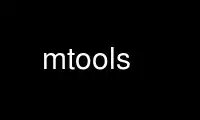 Run mtools in OnWorks free hosting provider over Ubuntu Online, Fedora Online, Windows online emulator or MAC OS online emulator