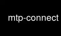 Run mtp-connect in OnWorks free hosting provider over Ubuntu Online, Fedora Online, Windows online emulator or MAC OS online emulator