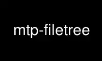 Run mtp-filetree in OnWorks free hosting provider over Ubuntu Online, Fedora Online, Windows online emulator or MAC OS online emulator