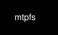 Run mtpfs in OnWorks free hosting provider over Ubuntu Online, Fedora Online, Windows online emulator or MAC OS online emulator