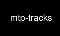 Run mtp-tracks in OnWorks free hosting provider over Ubuntu Online, Fedora Online, Windows online emulator or MAC OS online emulator