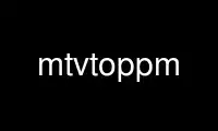 Run mtvtoppm in OnWorks free hosting provider over Ubuntu Online, Fedora Online, Windows online emulator or MAC OS online emulator