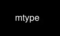 Run mtype in OnWorks free hosting provider over Ubuntu Online, Fedora Online, Windows online emulator or MAC OS online emulator