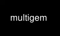 Run multigem in OnWorks free hosting provider over Ubuntu Online, Fedora Online, Windows online emulator or MAC OS online emulator