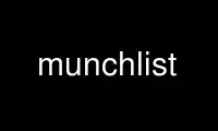 Run munchlist in OnWorks free hosting provider over Ubuntu Online, Fedora Online, Windows online emulator or MAC OS online emulator