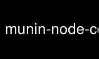 Run munin-node-configurep in OnWorks free hosting provider over Ubuntu Online, Fedora Online, Windows online emulator or MAC OS online emulator