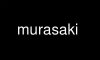 Run murasaki in OnWorks free hosting provider over Ubuntu Online, Fedora Online, Windows online emulator or MAC OS online emulator