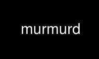 เรียกใช้ murmurd ในผู้ให้บริการโฮสต์ฟรีของ OnWorks ผ่าน Ubuntu Online, Fedora Online, โปรแกรมจำลองออนไลน์ของ Windows หรือโปรแกรมจำลองออนไลน์ของ MAC OS