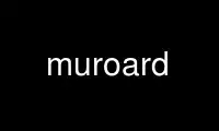 Chạy muroard trong nhà cung cấp dịch vụ lưu trữ miễn phí OnWorks trên Ubuntu Online, Fedora Online, trình giả lập trực tuyến Windows hoặc trình mô phỏng trực tuyến MAC OS