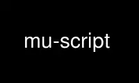 ແລ່ນ mu-script ໃນ OnWorks ຜູ້ໃຫ້ບໍລິການໂຮດຕິ້ງຟຣີຜ່ານ Ubuntu Online, Fedora Online, Windows online emulator ຫຼື MAC OS online emulator