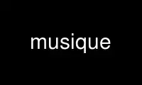 Run musique in OnWorks free hosting provider over Ubuntu Online, Fedora Online, Windows online emulator or MAC OS online emulator