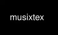 Exécutez musixtex dans le fournisseur d'hébergement gratuit OnWorks sur Ubuntu Online, Fedora Online, l'émulateur en ligne Windows ou l'émulateur en ligne MAC OS