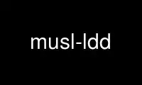 Run musl-ldd in OnWorks free hosting provider over Ubuntu Online, Fedora Online, Windows online emulator or MAC OS online emulator