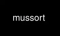 Run mussort in OnWorks free hosting provider over Ubuntu Online, Fedora Online, Windows online emulator or MAC OS online emulator