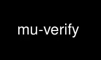 قم بتشغيل mu-verify في موفر الاستضافة المجاني OnWorks عبر Ubuntu Online أو Fedora Online أو محاكي Windows عبر الإنترنت أو محاكي MAC OS عبر الإنترنت