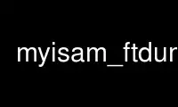 Run myisam_ftdump in OnWorks free hosting provider over Ubuntu Online, Fedora Online, Windows online emulator or MAC OS online emulator