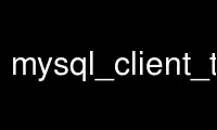 Run mysql_client_test in OnWorks free hosting provider over Ubuntu Online, Fedora Online, Windows online emulator or MAC OS online emulator