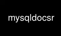 Run mysqldocsr in OnWorks free hosting provider over Ubuntu Online, Fedora Online, Windows online emulator or MAC OS online emulator