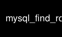 Run mysql_find_rows in OnWorks free hosting provider over Ubuntu Online, Fedora Online, Windows online emulator or MAC OS online emulator