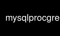 Run mysqlprocgrep in OnWorks free hosting provider over Ubuntu Online, Fedora Online, Windows online emulator or MAC OS online emulator