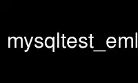 Run mysqltest_embedded in OnWorks free hosting provider over Ubuntu Online, Fedora Online, Windows online emulator or MAC OS online emulator